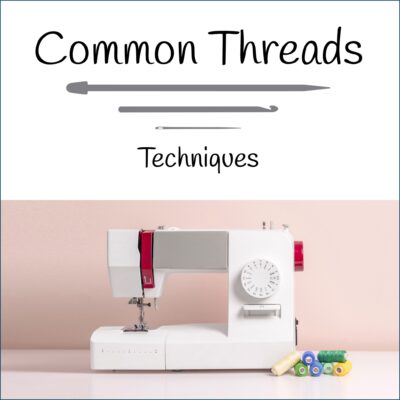 Common Threads Techniques - Introduction to Machine Sewing_1
